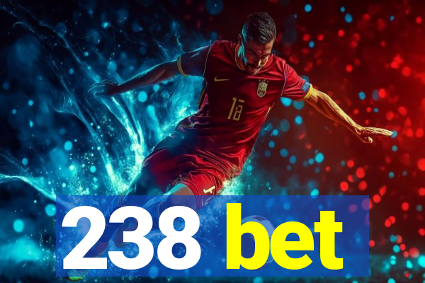 238 bet